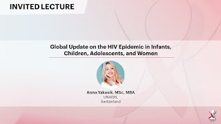 Global Update on the HIV Epidemic in Infants Children Adolescents and Women  Anna Yakusik [upl. by Siouxie641]