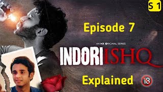 Indori Ishq  Season 1  Episode 7  Full Circle  Explained in Hindi  Lucky The Explainer [upl. by Jardena]