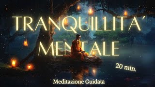 Tranquillità Mentale  Meditazione Guidata [upl. by Drislane]