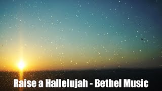 Raise a Hallelujah  Bethel Music Lyrics [upl. by Enilrem26]