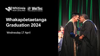 Whitireia and WelTec  Whakapōtaetanga  Graduation April 2024 [upl. by Ahsinar765]