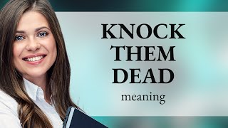 quotUnderstanding Knock Them Dead A Guide to English Idiomsquot [upl. by Audi]