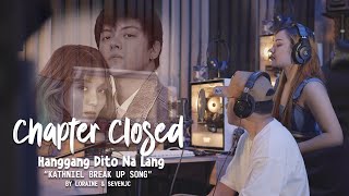 Chapter Closed quotHanggang Dito Na Langquot KathNiel Break Up Song By Loraine amp SevenJC [upl. by Sedecram]