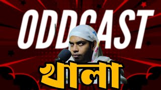 Khala ft ODDCAST rezoan [upl. by Ainaled333]