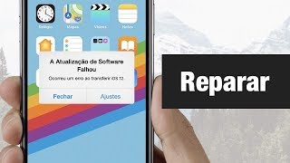 Ocorreu um erro ao instalar iOS 12 Veja como resolver [upl. by Ash]