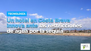 Un hotel en Costa Brava innova ante las restricciones de agua por la sequía [upl. by Hurlow]