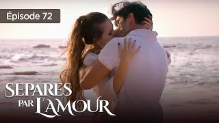 Séparés par lamour EP 72  Entre Amour et Trahison  Série complète en Français [upl. by Cuttie658]