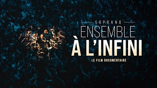 Soprano  Ensemble à linfini Documentaire 2023 [upl. by Gisser]