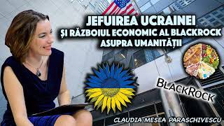 Jefuirea Ucrainei si razboiul economic al BlackRock asupra umanitatii [upl. by Lyrrehs]