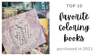 My Top 10 Favorite Adult Coloring Books Purchased in 2021 [upl. by Nevlin]