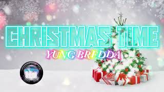 YUNG BREDDA  CHRISTMAS TIME OFFICAL SOCA PARANG yungbredda soca parang [upl. by Leahkim]