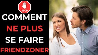 Comment Ne Pas Se Faire Friendzoner Par Une Femme [upl. by Veta]