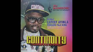 ALHAJI LATEEF AYINLA FORSURE FUJI KING  CONTINUITY [upl. by Iznekcam]