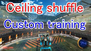 Ceiling shuffle custom training ロケットリーグ [upl. by Essilec630]