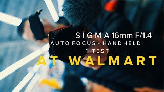 Sigma 16mm f14 autofocus at WALMART  Sony a6500  HANDHELD [upl. by Grimbald]