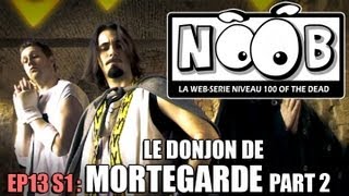 NOOB  S01 ep13  LE DONJON DE MORTEGARDE partie 22 [upl. by Denys]