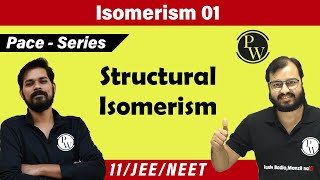 Isomerism 01  Complete Concept of Structural Isomerism  Class 11  IIT JEE  NEET  Pace Series [upl. by Mosi]