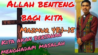 Khotbah Allah Benteng Bagi Kita Mazmur 48115 [upl. by Ronny]