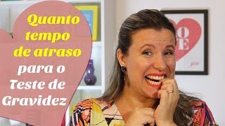 QUANTO TEMPO DE ATRASO MENSTRUAL PARA FAZER O TESTE DE GRAVIDEZ  Monica Romeiro [upl. by Fidellas]