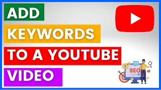 How To Add Keywords To A YouTube Video in 2024 [upl. by Ellekcir]