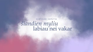 Justinas Jarutis  šiandien myliu labiau nei vakar Official Lyric Video [upl. by Lilhak]