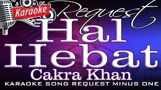 Hal Hebat  Cakra Khan MPBkaraoke [upl. by Roderigo889]