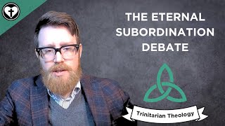 The Eternal Functional Subordination Debate Intro to Trinitarian Theology [upl. by Adym344]