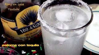 TEQUILA  MÉXICO Como preparar una PALOMA CON TEQUILA bebida mexicana coctélcocktail  Rony en casa [upl. by Drain62]