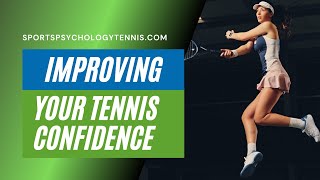 Tennis Confidence Video 4 Improve Confidence in Tournaments [upl. by Vally]