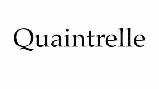 How to Pronounce Quaintrelle [upl. by Ettennyl]