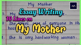 10 Lines On My Mother  Essay Writing in English  My Mother  10 Lines Essay Writing [upl. by Guinna]