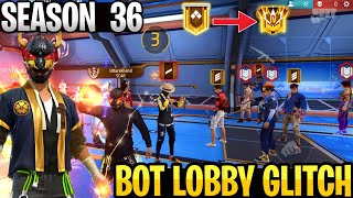 Season 36 Bot Lobby Rank Push Glitch  How To Get Noob Lobby In Ranked Game  Grandmaster Push Trick [upl. by Cook]