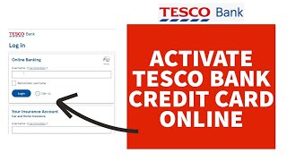 How to Activate Tesco Bank Credit Card Online STEPBYSTEP [upl. by Tenaej]