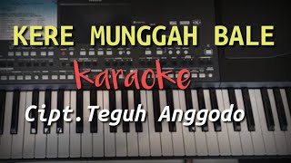 KERE MUNGGAH BALE  Teguh Anggodo  karaoke  lirik [upl. by Einnaej163]