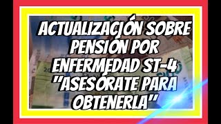 ACTUALIZACIÓN SOBRE DICTAMEN ST4 PENSIÓN SOBRE INVALIDEZ POR ENFERMEDAD GENERAL IMSS [upl. by Ynoffit]