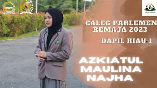 Caleg Parlemen Remaja 2023Azkiatul Maulina NajhaDapil Riau 1 [upl. by Streetman]