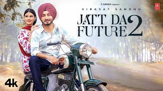 JATT DA FUTURE 2 Official Video  Virasat Sandhu  Latest Punjabi Songs 2023 [upl. by Rigdon369]