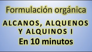 Alcanos alquenos y alquinos en 9 minutos I 👍 Formulación química con AntonioProfe rápido y fácil ⚛️ [upl. by Kared289]