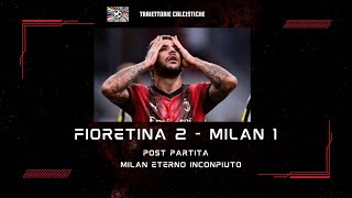 ETERNI INCONPIUTI  POST PARTITA FIORENTINA 2  MILAN 1 [upl. by Topper]