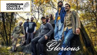 Hornsman Coyote amp Soulcraft  Glorious Official audio 2015 [upl. by Gabby5]