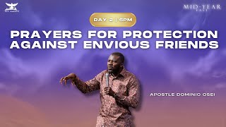 PRAYERS FOR PROTECTION AGAINST ENVIOUS FRIENDS APOSTLE DOMINIC OSEI MYF  DAY 2 6PM  KFT CHURCH [upl. by Lipp]