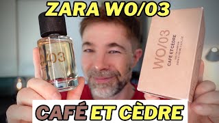 NUEVA FRAGANCIA ZARA WO03 CAFE ET CEDRE 🔥 [upl. by Dekeles]