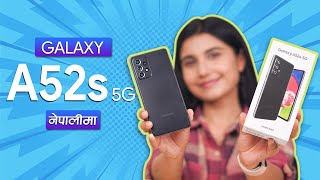 Samsung Galaxy A52s 5G Unboxing amp minireview नेपालीमा [upl. by Gervais]