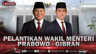 LIVE  Presiden Prabowo Lantik Wakil Menteri Kabinet Merah Putih [upl. by Acirderf]