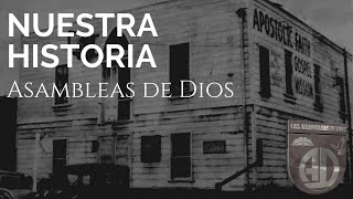 NUESTRA HISTORIA Las Asambleas de Dios [upl. by Ennirak]