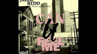 JAZZIE REDD quotCan U Feel Mequot featuring Rasheed amp Qyiet Storm [upl. by Ahsika651]