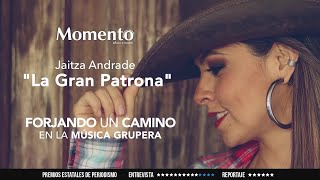 La Gran Patrona Forjando un camino en la música grupera [upl. by Vasya159]