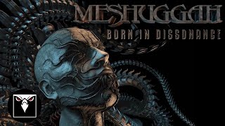 MESHUGGAH  Born In Dissonance Official Lyric Video [upl. by Araihc204]