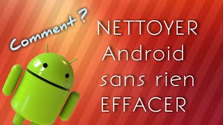 NETTOYER Android sans rien effacer sans application [upl. by Ferree]