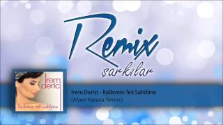 İrem Derici  Kalbimin Tek Sahibine Alper Karacan Remix [upl. by Ekal]